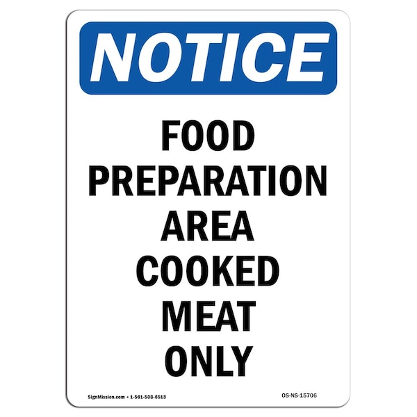 Signmission OSHA Notice Sign, 14" H, Rigid Plastic, NOTICE Food Preparation Area Cooked Meat Only Sign, Portrait OS-NS-P-1014-V-15706 - main